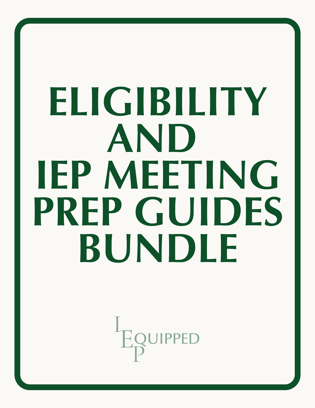 Eligibility and IEP Meeting Prep Guides Bundle
