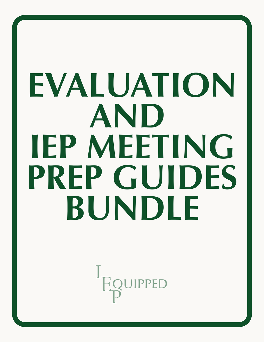 Evaluation and IEP Meeting Prep Guides Bundle