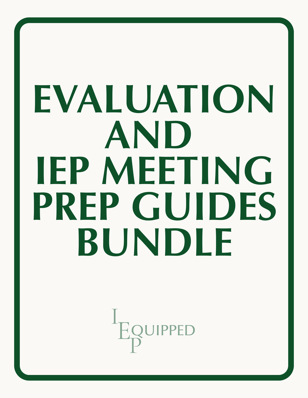 Evaluation and IEP Meeting Prep Guides Bundle